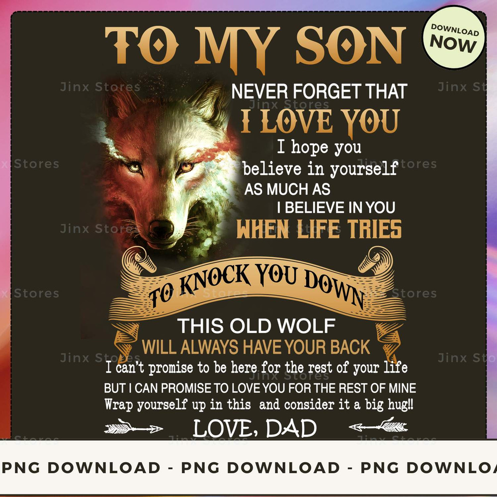 TO MY SON NEVER FORGET - LOVE DAD_1_1.jpg