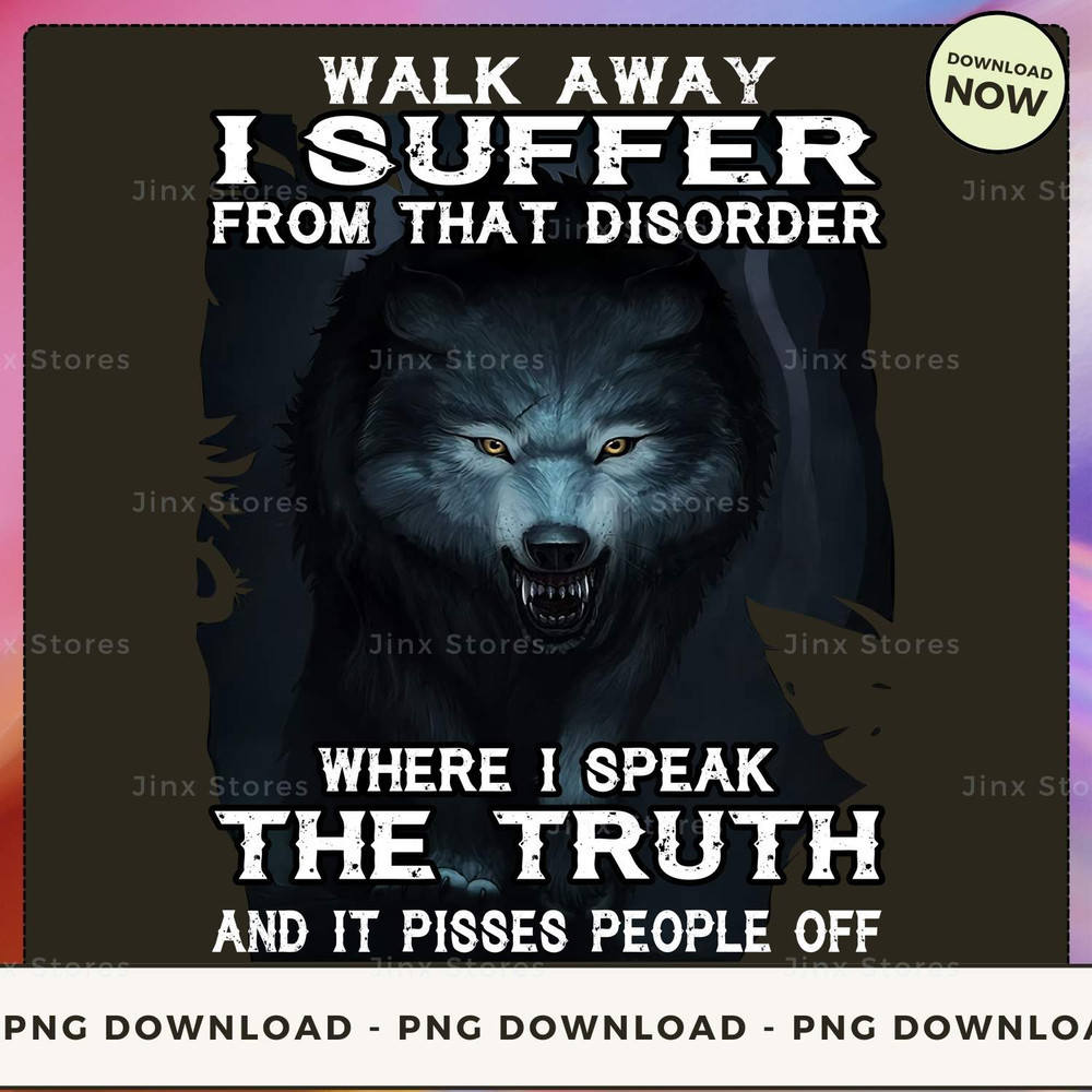 WALK AWAY I SUFFER FROM THAT DISORDER WOLF_1_1.jpg