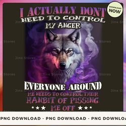 png digital design - i actually don't need to control my anger... png download, png file, printable png, instant downlo