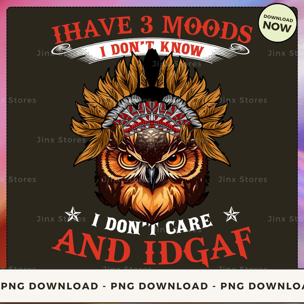 i have 3 moods i dom't know i don't care and idgaf_1_1_1.jpg