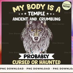 png digital design - my body is a temple ancient and crumbling probably cursed or haunted png download, png file, print
