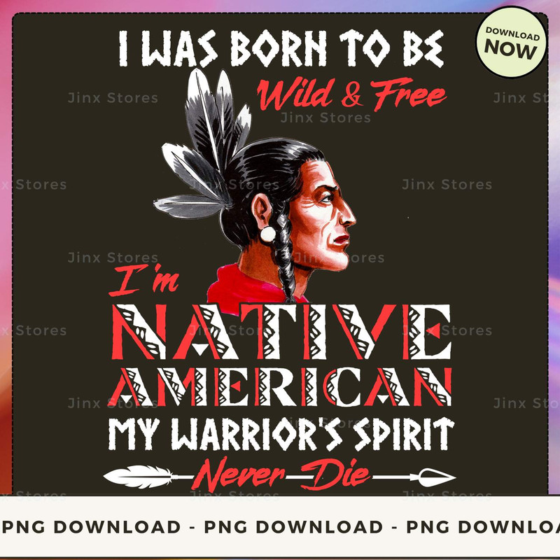 I WAS BORN TO BE WILD & F.REE I'M NATIVE AMERICAN MY WARRIOR'S SPIRIT NEVER DIE_1_1.jpg