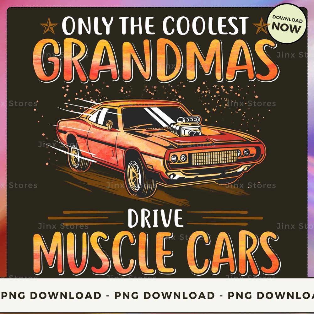 Muscle Car - Only The Coolest Grandma.jpg