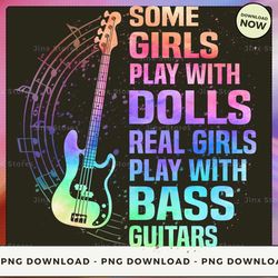 png digital design - bass guitar - some girls play with dolls png download, png file, printable png, instant download