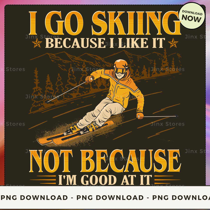 Skiing - Because I Like Good At It.jpg