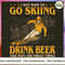 Skiing - Drink Beer Take Naps Forget Things GEC110.jpg