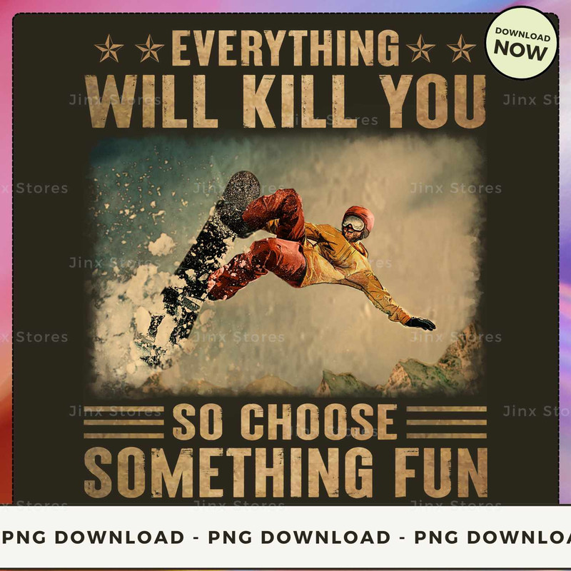 Snowboarding - Everything Will Kill You.jpg