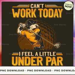 png digital design - golf - can't work today gea079 png download, png file, printable png, instant download