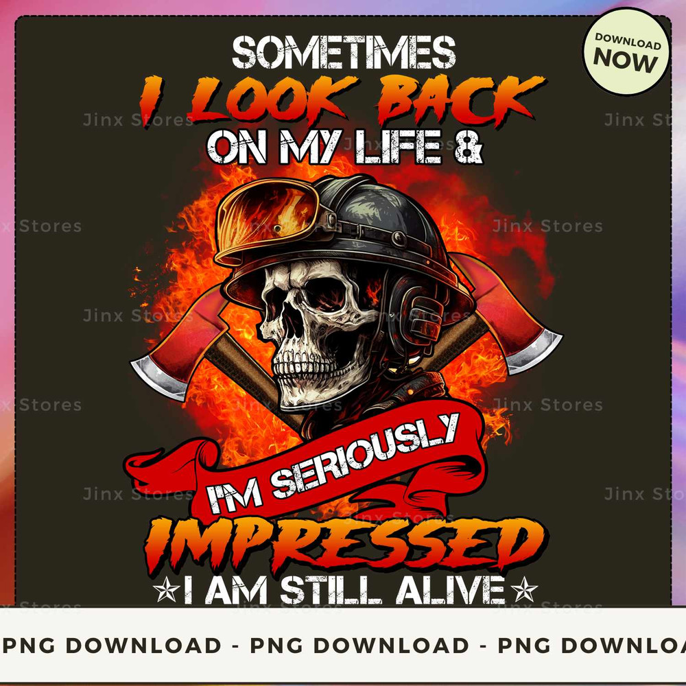 Sometimes I look back on my life & I'm seriously impressed I am still alive_1.jpg