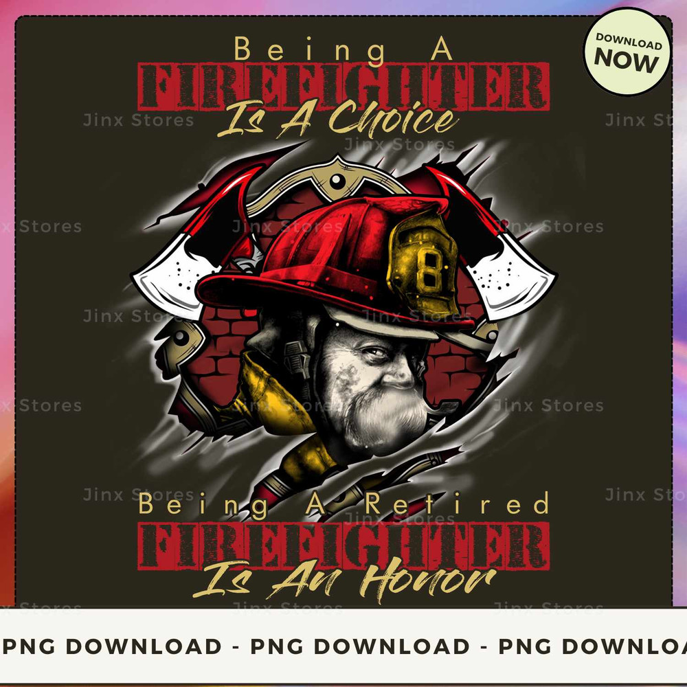 39-Being A Firefighter Is A Choice Being A Retired Firefighter Is An Honor_1.jpg