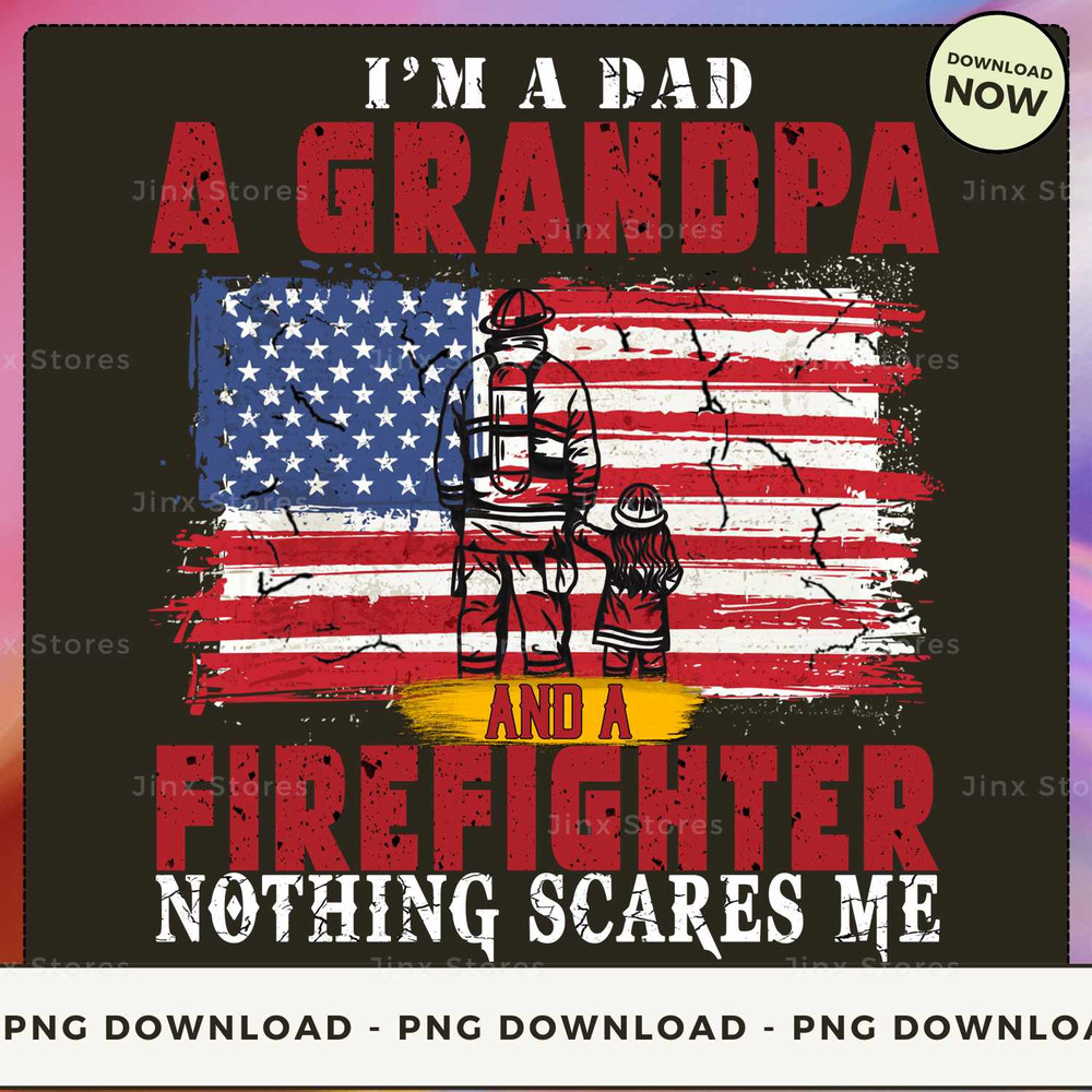 I'M A DAD A Grandpa and a Firefighter - SD-BTEE-22-HN-46_1.jpg