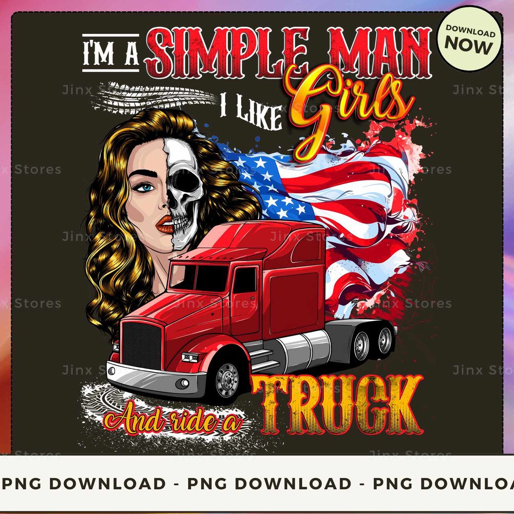 I'm a simple man i like girls and ride a truck 1_1.jpg