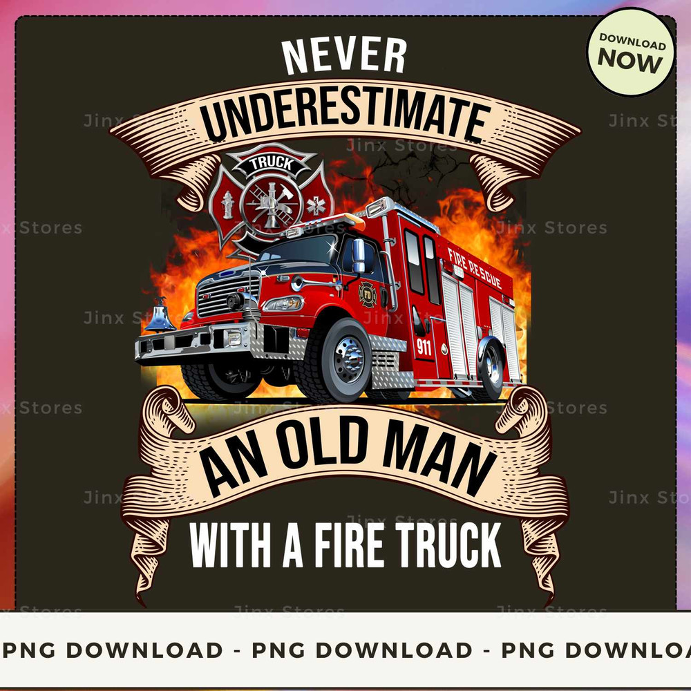 Limited - Never Underestimate An Old Man With A Fire Truck - SD-BTEE-22-HN-21_1.jpg