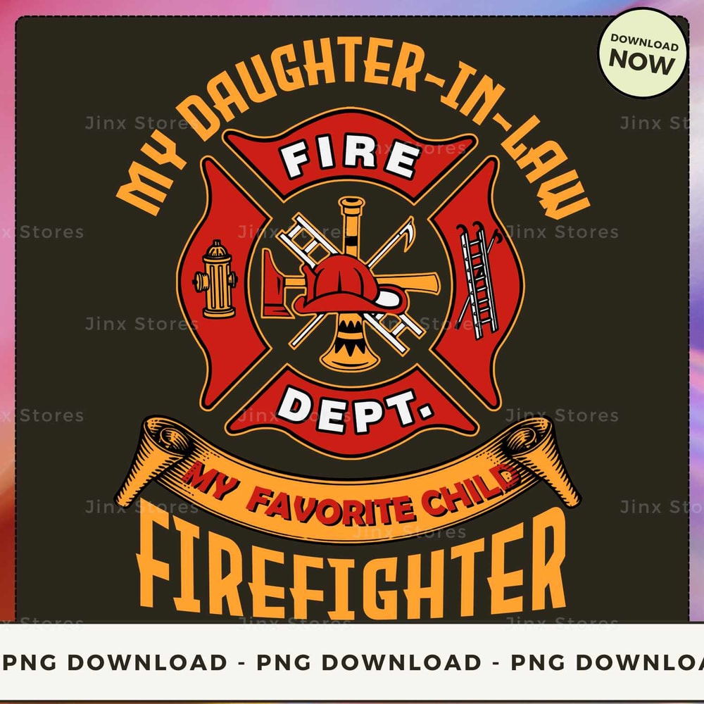 My Daughter-In-Law Is My Favorite Child FIREFIGHTER (1)_1.jpg