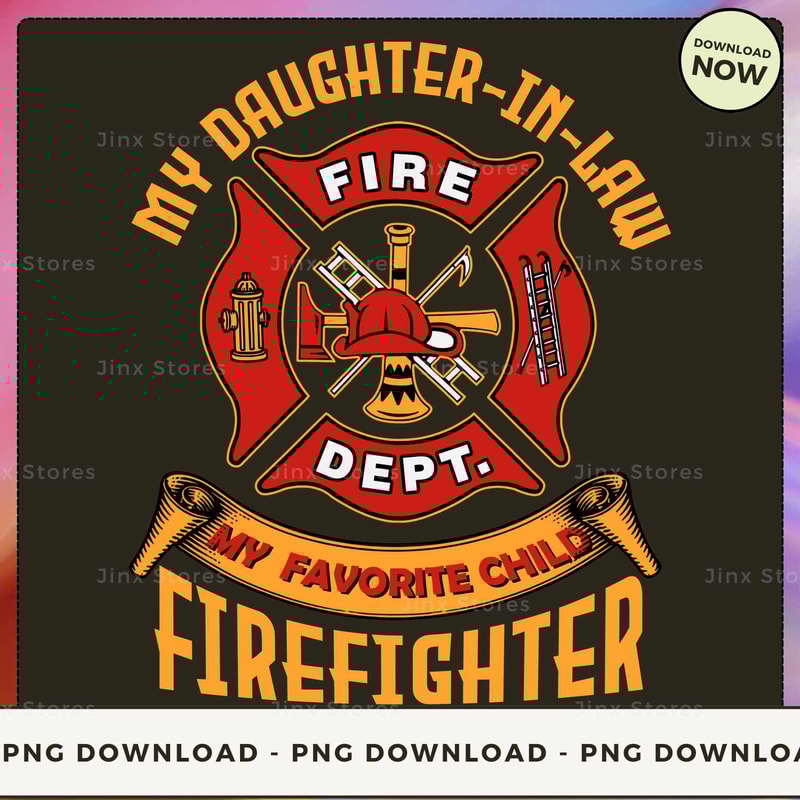 My Daughter-In-Law Is My Favorite Child FIREFIGHTER (1)_1.jpg