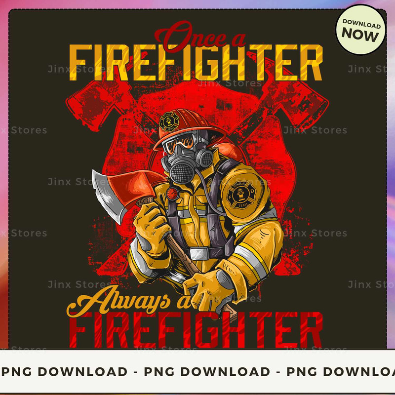 One a FIREFIGHTER Aways a FIREFIGHTER - SD-BTEE-22-HN-01_1.jpg