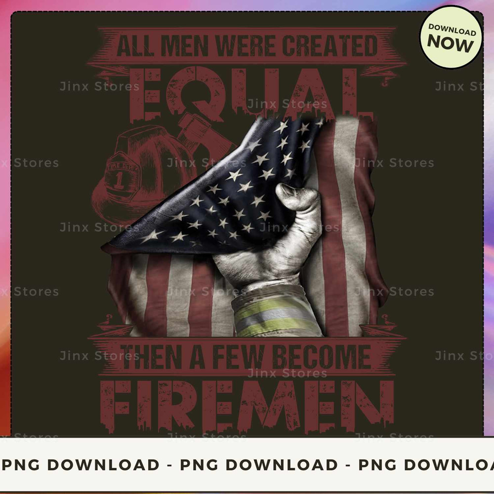 All men were created equal, then a few become Firemen_2.jpg