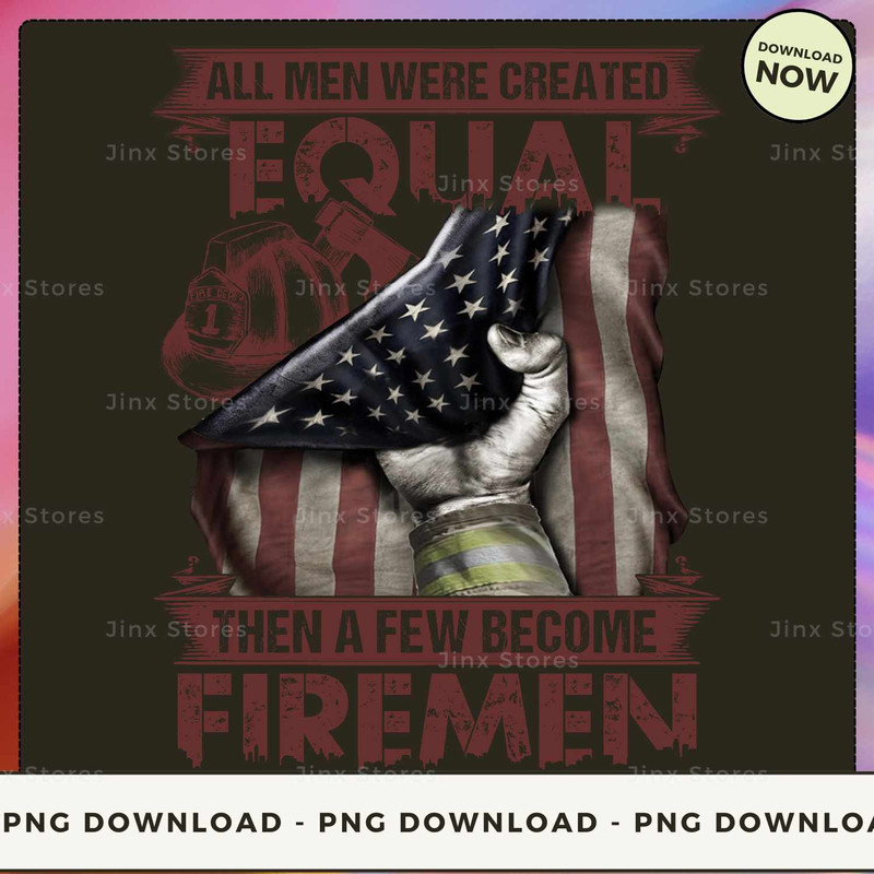All men were created equal, then a few become Firemen_2.jpg