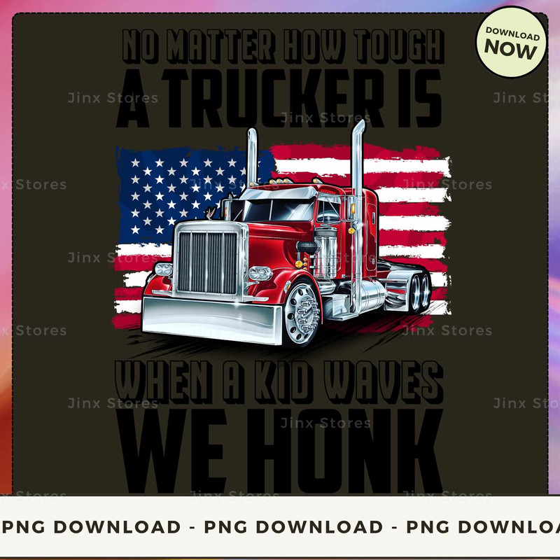 No matter how tough a Trucker is when a kid waves we honk_3.jpg