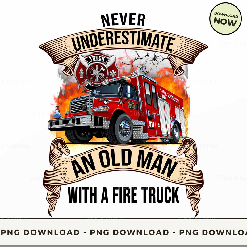 Limited - Never Underestimate An Old Man With A Fire Truck - SD-BTEE-22-HN-22_1.jpg