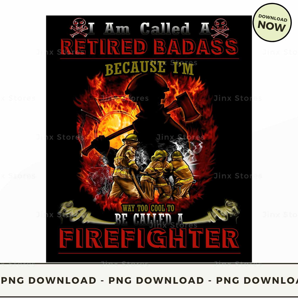 RETIRED BADASS FIREFIGHTER - SD-BTEE-22-HN-07_1.jpg