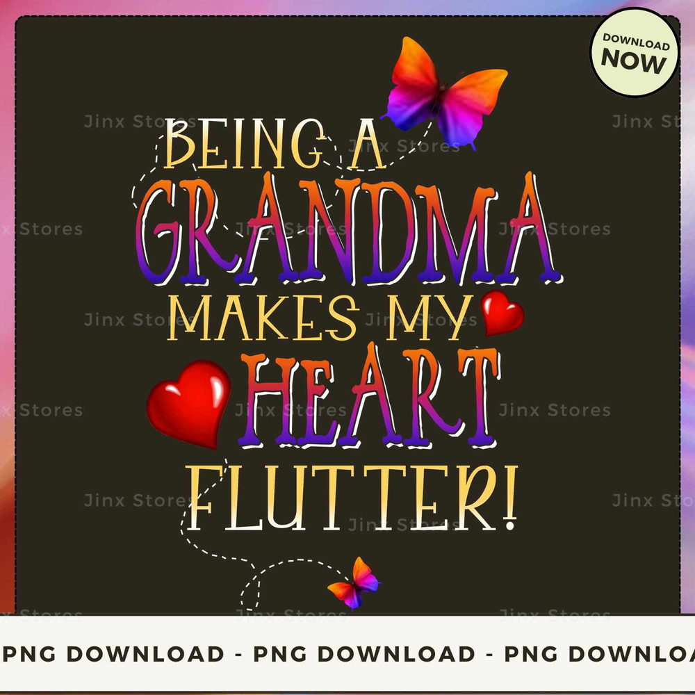 being a grandma make my heart flutter.jpg