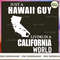 Hawaii Guy In California.jpg