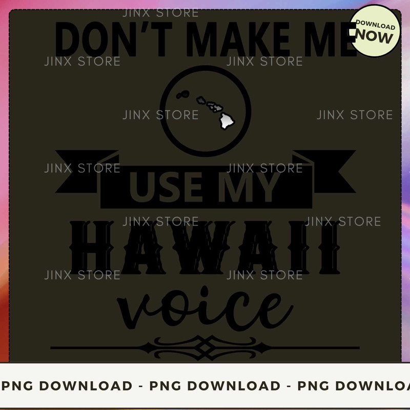Don't Make Me Use Hawaii Voice_1.jpg