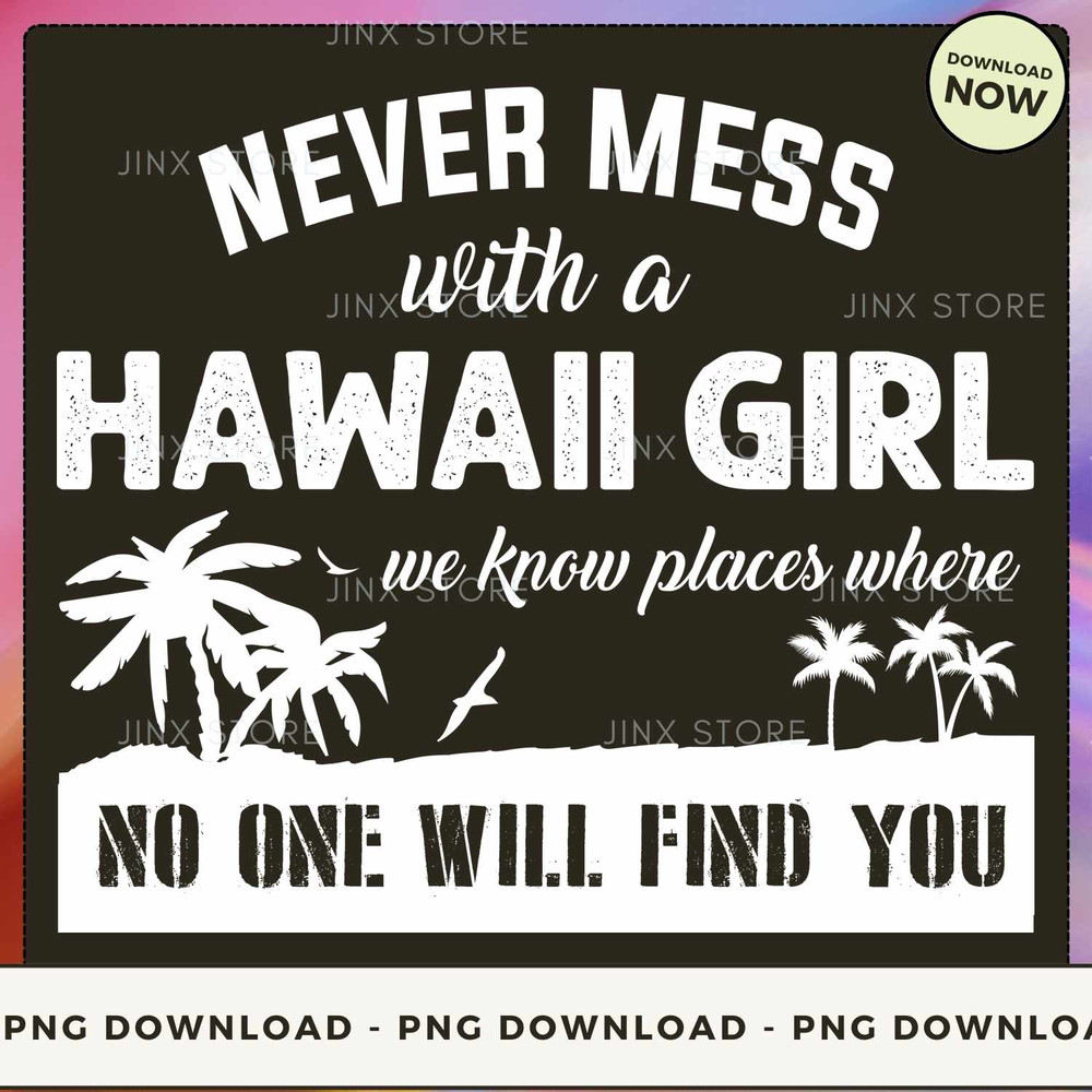 Never Mess With - Hawaii Girl.jpg