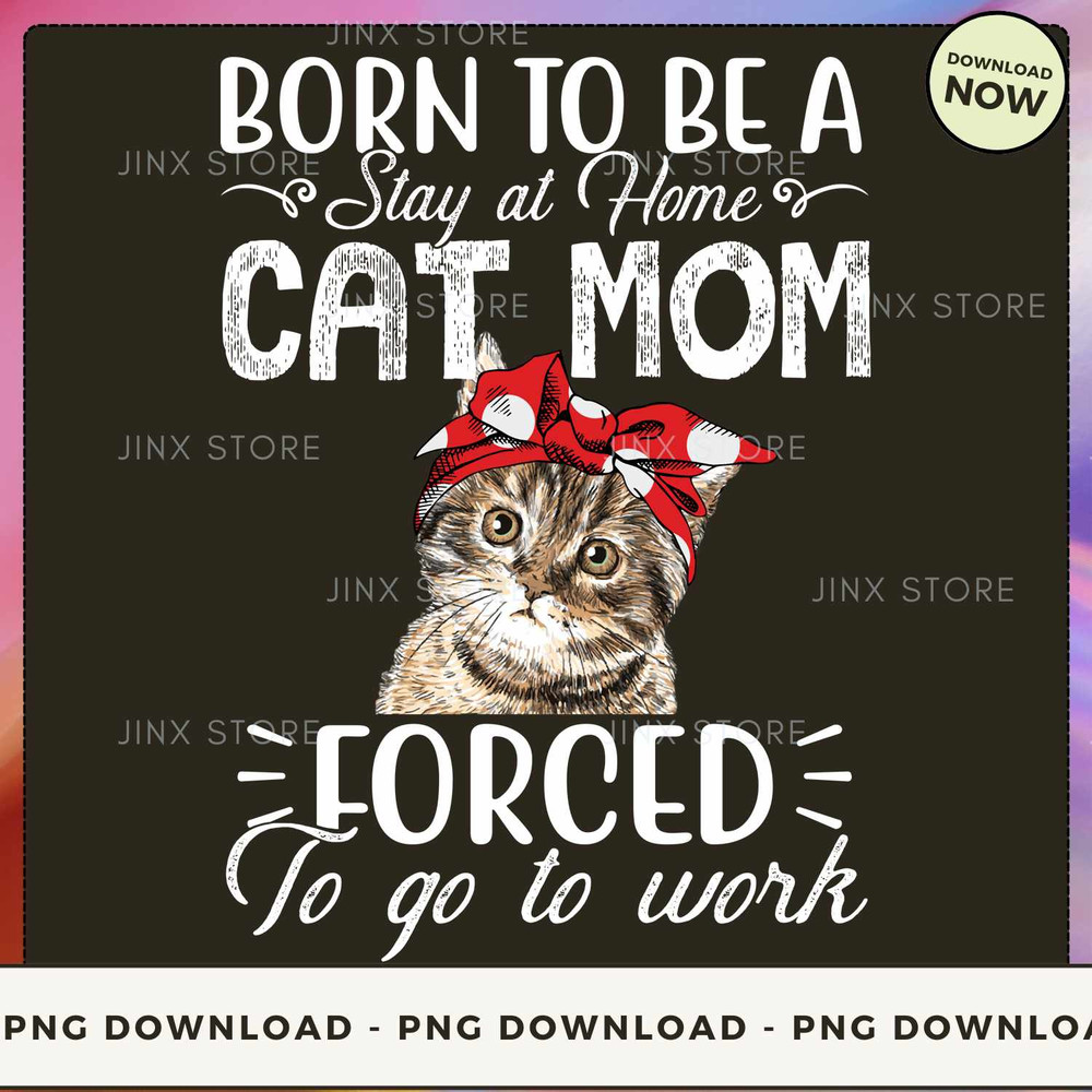 Born to be a stay at home cat mom.jpg