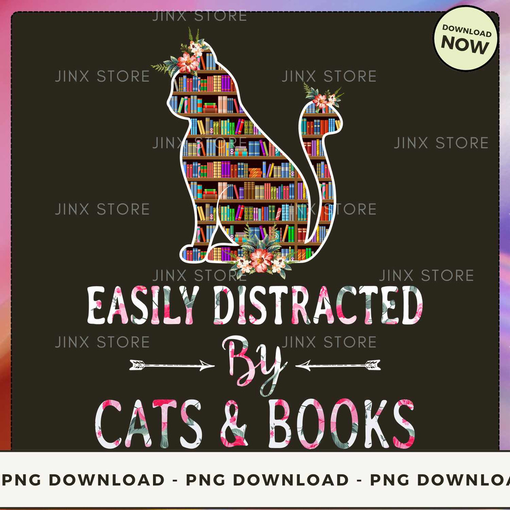 Easily Distracted By Cats And Books.jpg