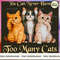 You Can Never Have Too Many Cats.jpg