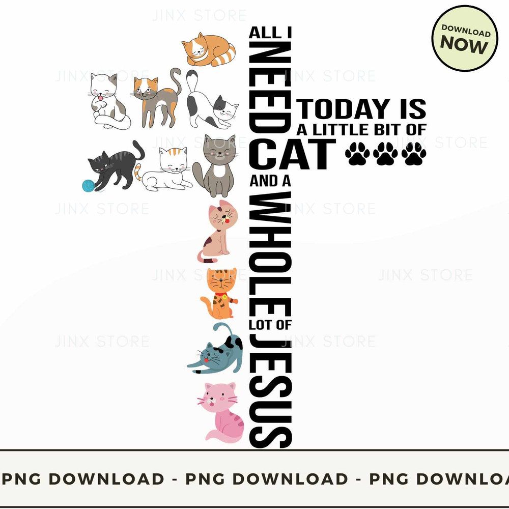 All I Need Today Is A Little Bit Of Cat.jpg