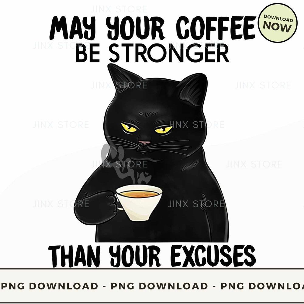 Cat May Your Coffee Be Stronger.jpg