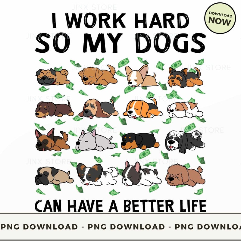 I Work Hard So My Dogs.jpg