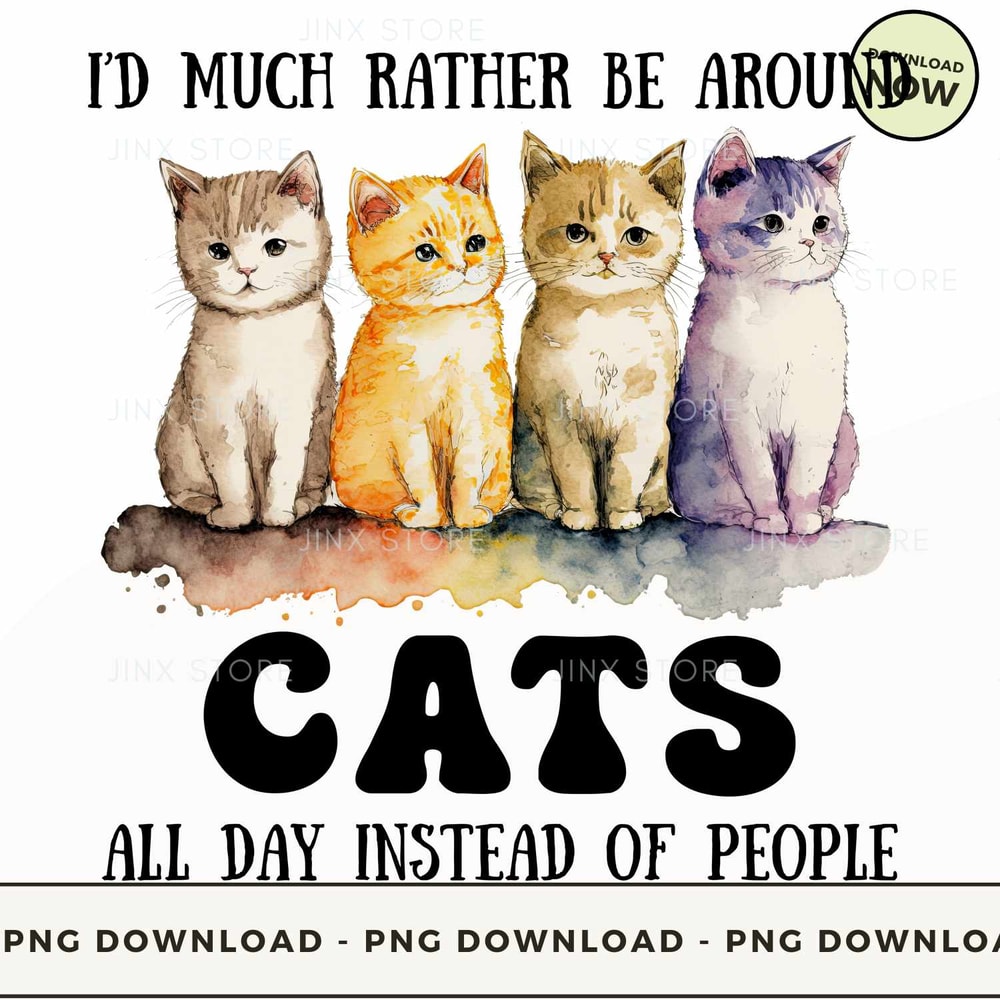 I'd much rather be around Cats.jpg