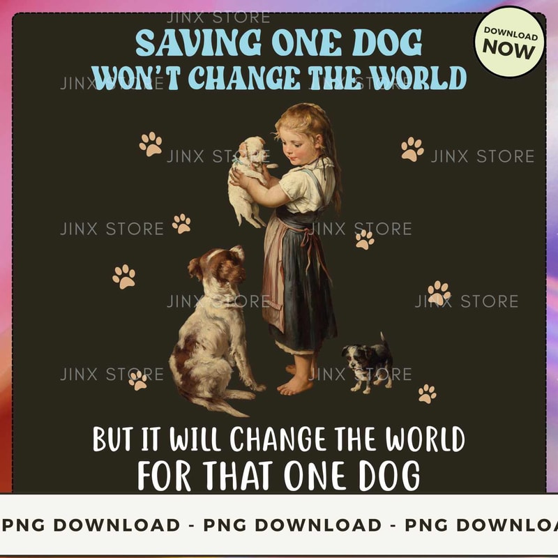 Saving One Dog Won't Change The World.jpg