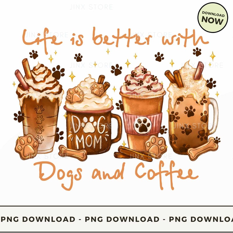 Life is better with Dogs and Coffee.jpg