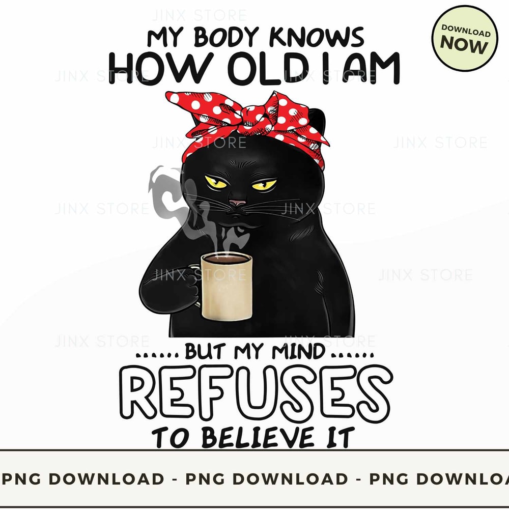 My Body Knows How Old I Am But My Mind Refuses To Believe It.jpg