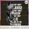 they-don-t-judge-they-don-t-gossip-they-don-t-lie-dogs-are-true.jpg