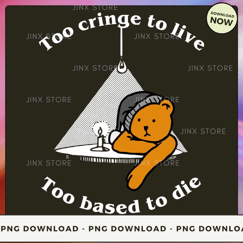 Too cringe to live too based to die.jpg