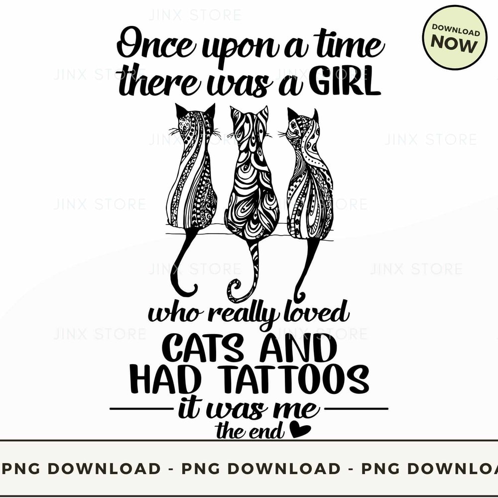Once Upon A Time There Was A Girl loved Cats and had tattoos.jpg