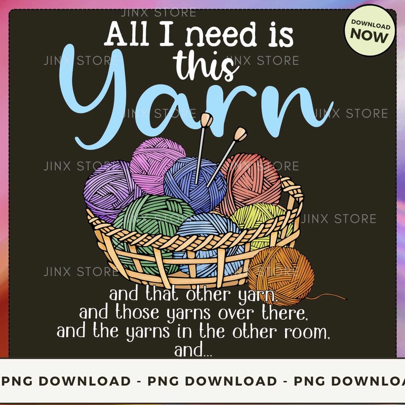 all i need is this yarn, and that other yarn.jpg