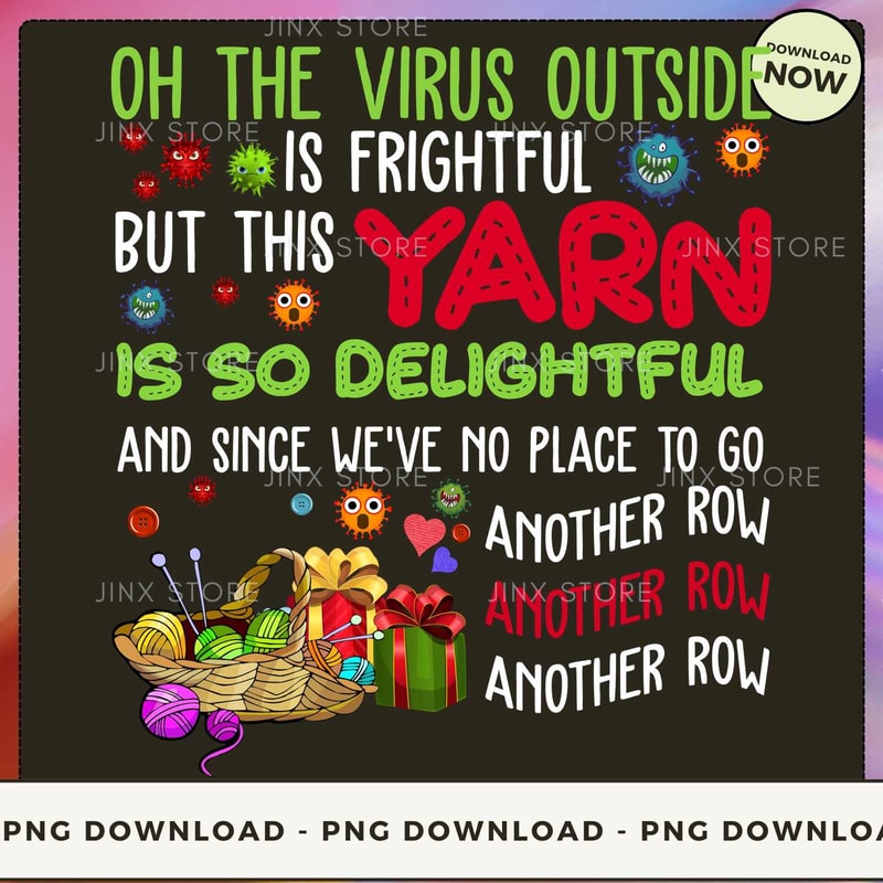 Virus Outside Is Frightful Yarn Is So Delightful.jpg