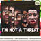 I Am Not A Threat TT.jpg