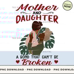 digital | mother and daughter a bond that can't be broken png download, png file, printable png, instant download