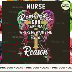 digital | nurse remember god has me png download, png file, printable png, instant download