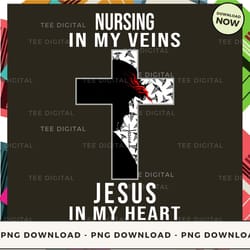 digital | nursing in my veins jesus in my heart png download, png file, printable png, instant download
