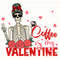 Coffee Is My Valentine Png, Coffee Png, Skull, Skeleton Valentine Png, Valentine Coffee Png, Valentine's Day Png, Anti Love, Valentine Png.jpg