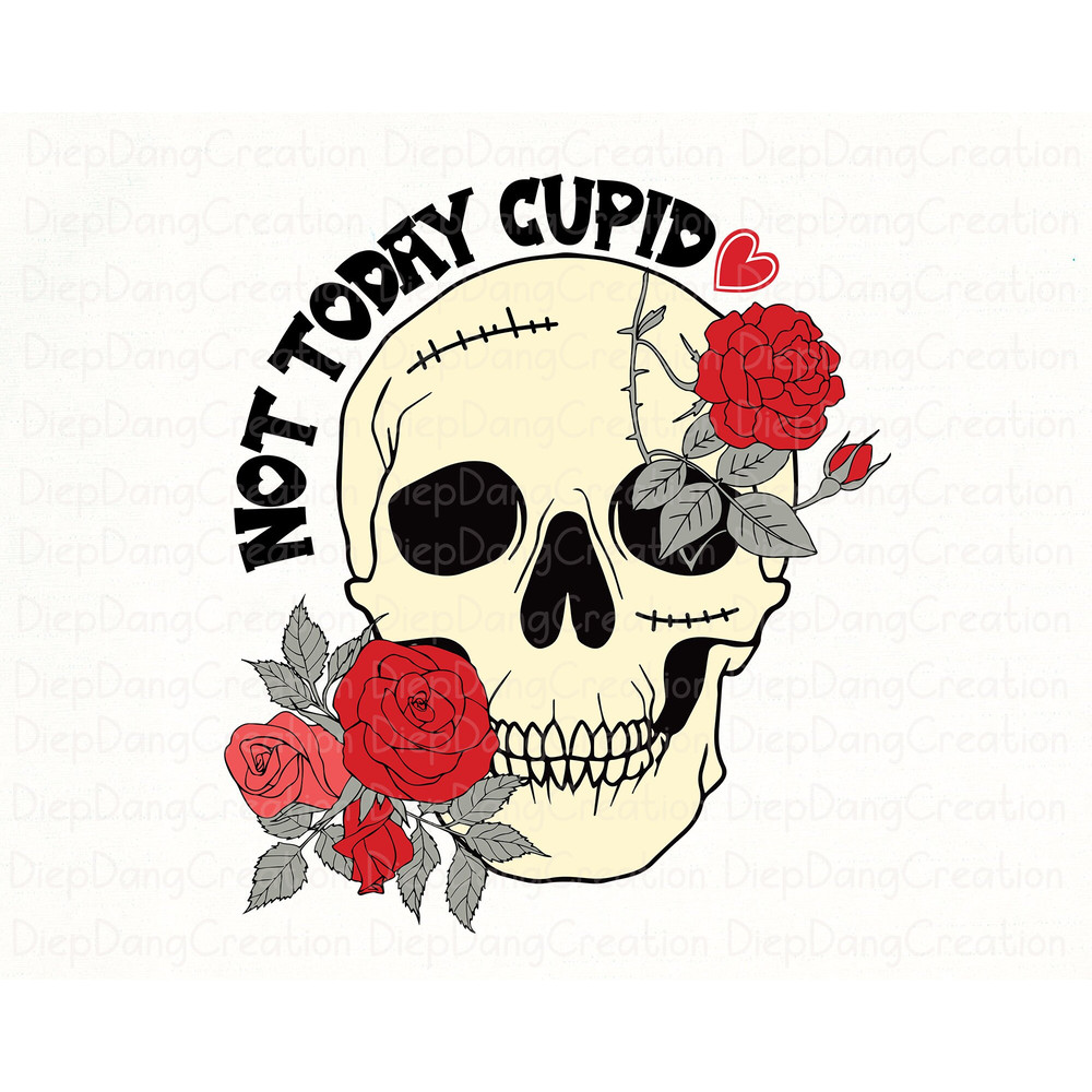 Not Today Cupid Png, Funny Skull Png, Funny Valentine Png, Anti Valentines Png, Skeleton Valentine Png, Valentine's Day Png, Valentine Png.jpg